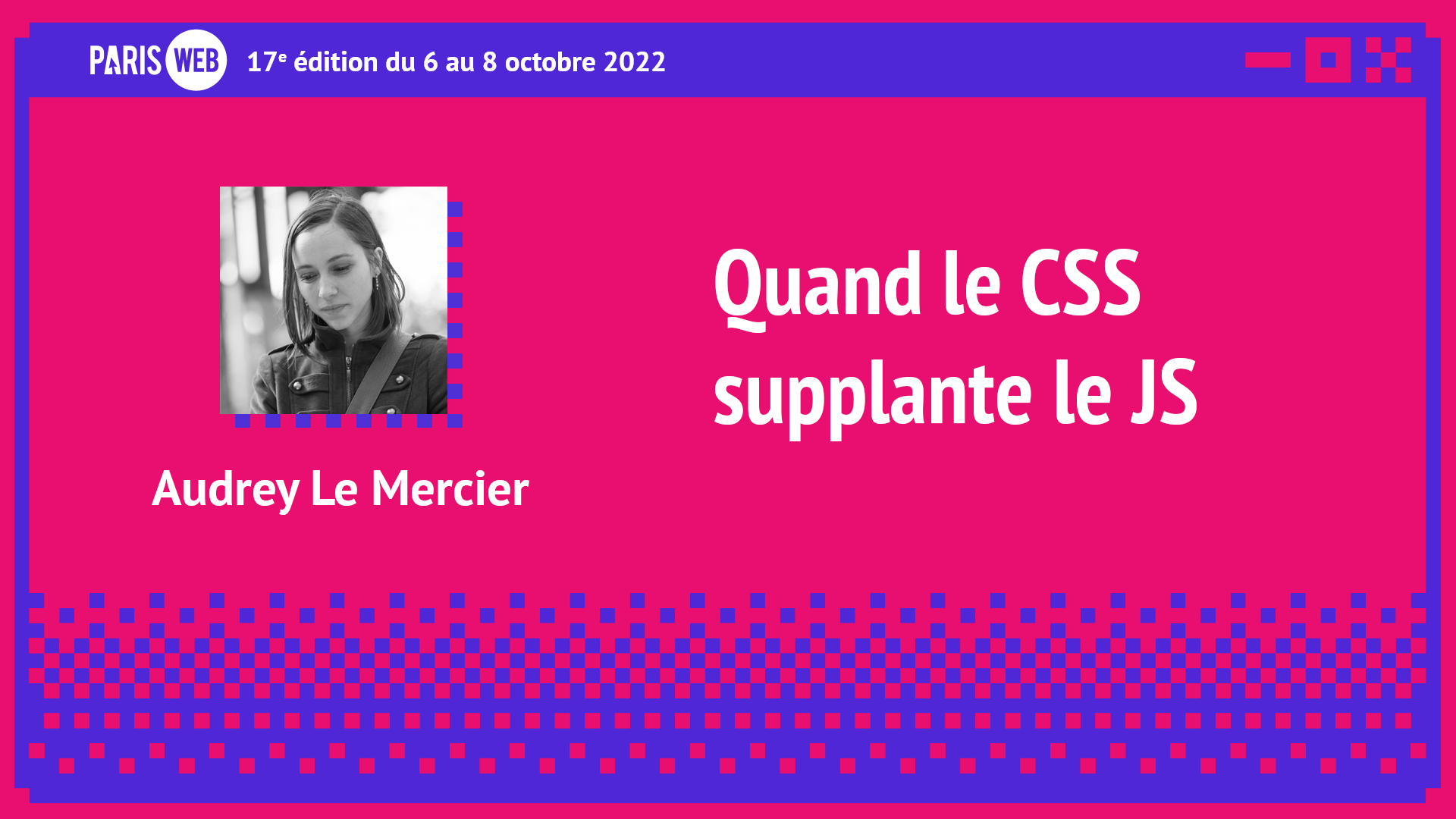 « Quand le CSS supplante le JS » par Audrey Le Mercier