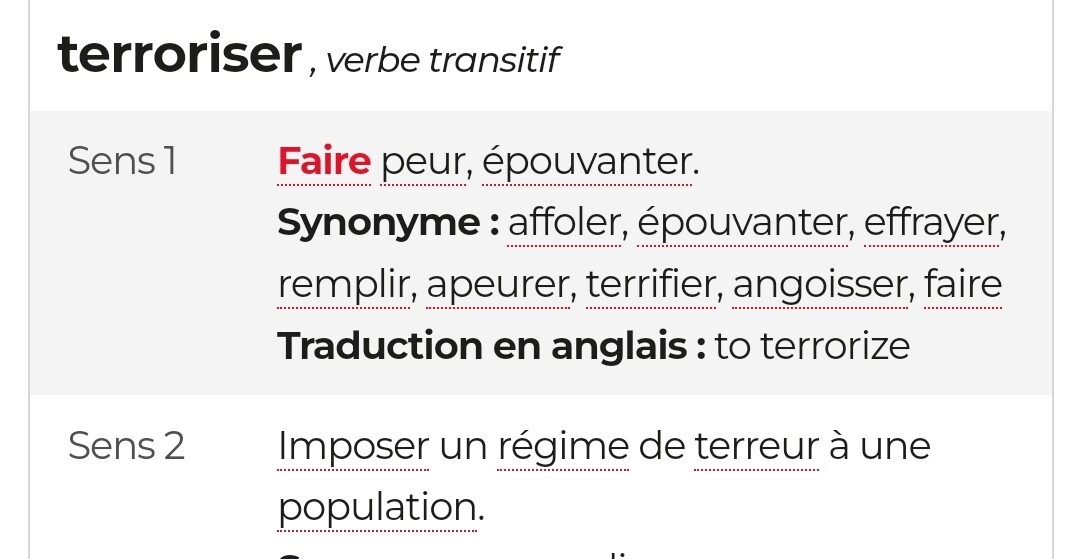 terroriser, verbe transitif
Sens 1. Faire peur, épouvanter.