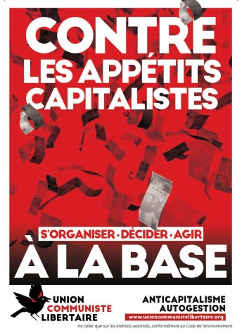 Autocollant UCL avec le message "Contre les appétits capitalistes : s'organiser, décider, agir À LA BASE".